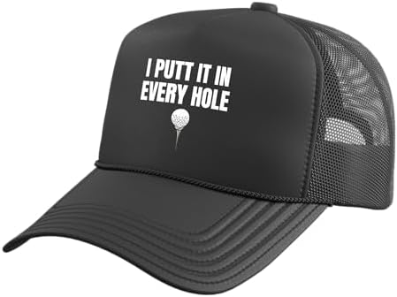 I Putt It in Every Hole Funny Golf Saying Tee Trucker Hat by Unknown