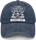 Weiweiwu it Takes a lot of Balls to Golf Like i do Hat Vintage Cotton Washed by Unknown